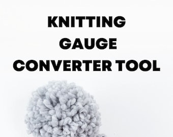 Knitting Pattern Gauge Converter Tool, Switch Needle Size + Yarn Weight, Excel Worksheet and Converter Guide