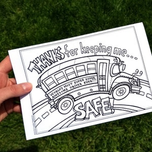 May include: Black and white coloring page featuring a school bus with the text "Thanks for keeping me... World's Most Super Duper Awesome Driver Ever!! Safe!"
