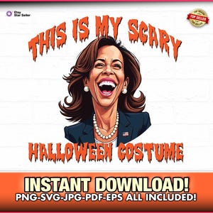 This is My Scary Halloween Costume Kamala Harris 2024 SVG-EPS-PNG, Maga, Republican, Donald Trump, jd Vance, Trump Gift, Trump Halloween Tee