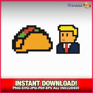 Let's Go Taco Trump 2025 SVG-EPS-PNG, Sofort Download, Donald Trump, demokrat, Gamer, Zoll,Tarif, 8-Bit Doge, Trump Immer Hühner raus