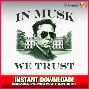 In Elon Musk We Trust Currency Style 2025 PNG-SVG-EPS, Download immediato, Washington, Doge, Soldi, Donald Trump, Presidente, Divertimento nello Studio Ovale