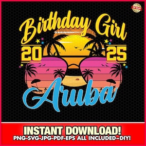 Fête d'anniversaire de fille d'Aruba 2025 SVG-EPS-PNG, Cricut, t-shirts, autocollants, gobelets, plage, vacances, Pays-Bas, week-end entre filles, croisière, amusement