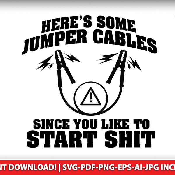 Start Sh*t Jumper Cables, SVG-PDF-EPS Instant Download, Clipart Sassy, Truck, Funny, Jumper Cable, Bad Girl, Bad Girl, Sarcastic, Attitude