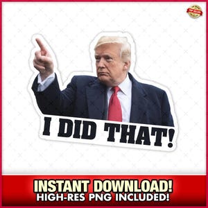 I Did That Donald Trump Gas Pump PNG, Instant Download, Sticker Template, Washington, Election, America, High Taxes, Tariffs, Fuel Prices