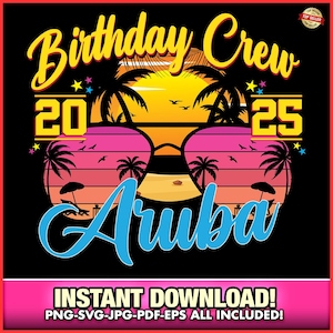 Fiesta de cumpleaños de Aruba 2025 SVG-EPS-PNG, Cricut, camisetas, pegatinas, vasos, playa, vacaciones, Países Bajos, fin de semana de chicas, crucero, diversión