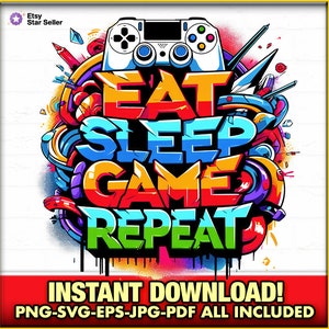 Eat Sleep Game wiederholen PNG, sofortiger Download, Urbane Grafiken, Digital Gamer, Graffiti Sublimation Design, Streetwear Art, lebendige Kunst, Spaß
