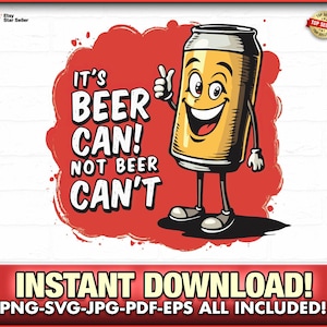 Its Beer Can Not Beer Cant Funny Drinking SVG-EPS-PNG, Ideal for T-Shirts, Mugs, Tumblers & More, Instant Digital Download, Cute Beer Gift