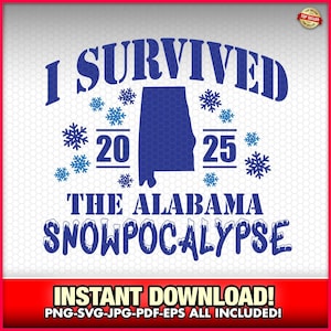 J'ai survécu à la grande pocalypse de neige de l'Alabama 2025 SVG-PNG-EPS, T-shirt, météo, poignée de manche, tempête, neige, tempête de verglas, janvier 2025, Birmingham