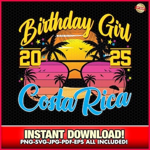 Costa Rica Birthday Girl 2025 SVG-EPS-PNG, Cricut, T-Shirts, Girly Fun, Beach, Cute, Vacation, Girls Trip, T-Shirt, Cruise, Girl Fun, Party