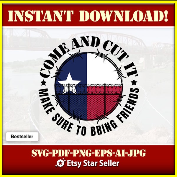 Texas Come and Cut It Friends PNG-EPS-JPG | Border Crisis | Instant Download | Barbed Razor Wire | Truck | Cricut | Texas Pride | Biden