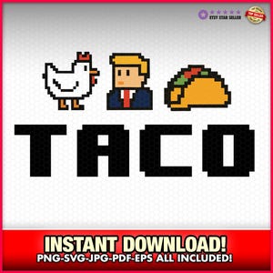 Let's Go Taco Trump 2025 SVG-EPS-PNG, Sofort Download, Donald Trump, Zoll, 8-Bit Doge, Trump Immer Hühner raus, Lustig, Demokrat, Gamer