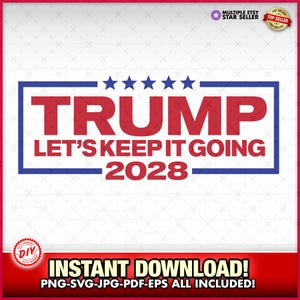 Trump voor president 2028 Keep It Going patriottisch SVG-EPS-PNG, Maga, Republikeins, Donald Trump, Trump cadeau, verkiezing 2028, president Trump Fun
