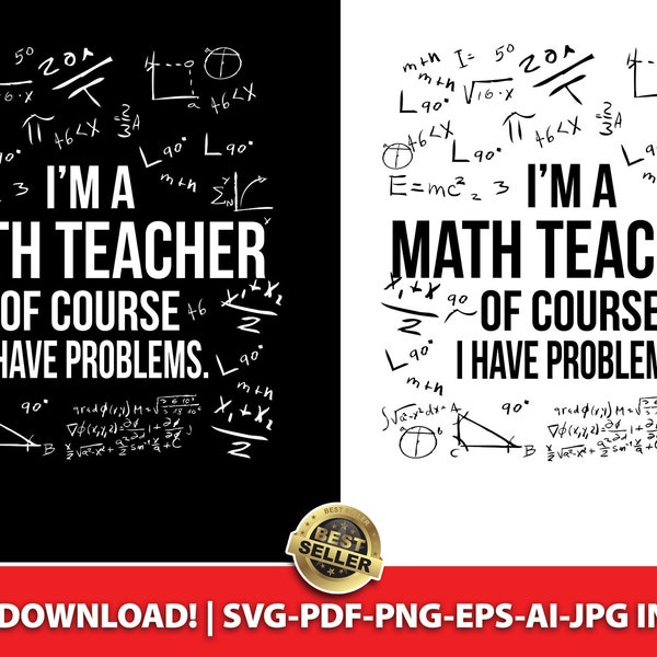 Math Teacher SVG/PNG/PDF | Fun Classroom Designs | For T-Shirts, Mugs, Stickers & More | Humorous Math Problems Theme, College Humor, Math