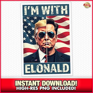I&#39;m With Elonald Elon Musk Donald Trump Patriotic High-Res PNG, Maga, Republican, Vote, Election, jd Vance, Democrats, Political Humor, Cute