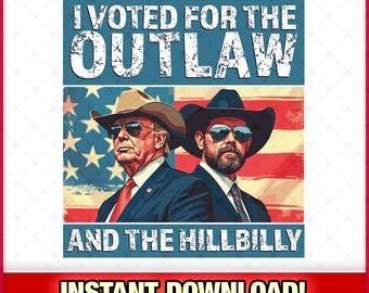 Vintage I Voted For The Outlaw And The Hillbilly 2024 Patriotic SVG-EPS-PNG, Maga, Republican, Donald Trump, jd Vance, Trump Gift, Trump Fun