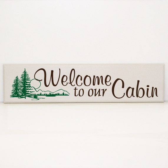 Items similar to Welcome to our cabin sign - Cabin Decor, Cabin Welcome