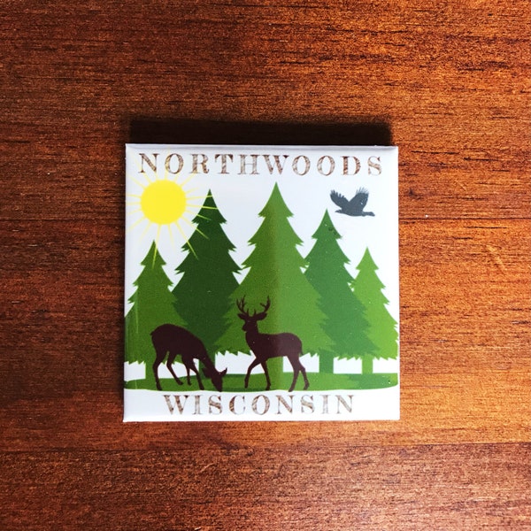 Northwoods Wisconsin Magnet / Wisconsin Decor / Up North / North Woods / Hunting / Fishing / Northern WI