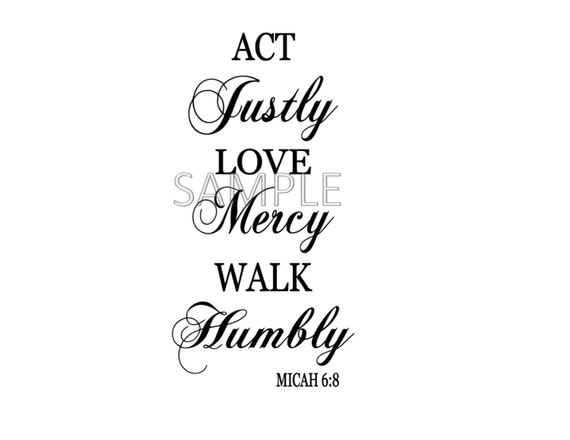 Act Justly Love Mercy Walk Humbly Micah 6 8 Digital File Etsy