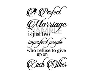 A Perfect Marriage is Just Two Imperfect People Who Refuse to Give up ...