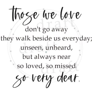 Memorial Design Element • In Memory of • Those We Love Don&#39;t Go Away, They Walk Beside Us Every Day • Sublimation Digital Download File png