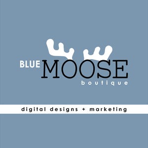 May include: Blue Moose Boutique logo with a white moose silhouette with antlers and the text "Blue Moose Boutique" in black with the tagline "digital designs + marketing" in white.
