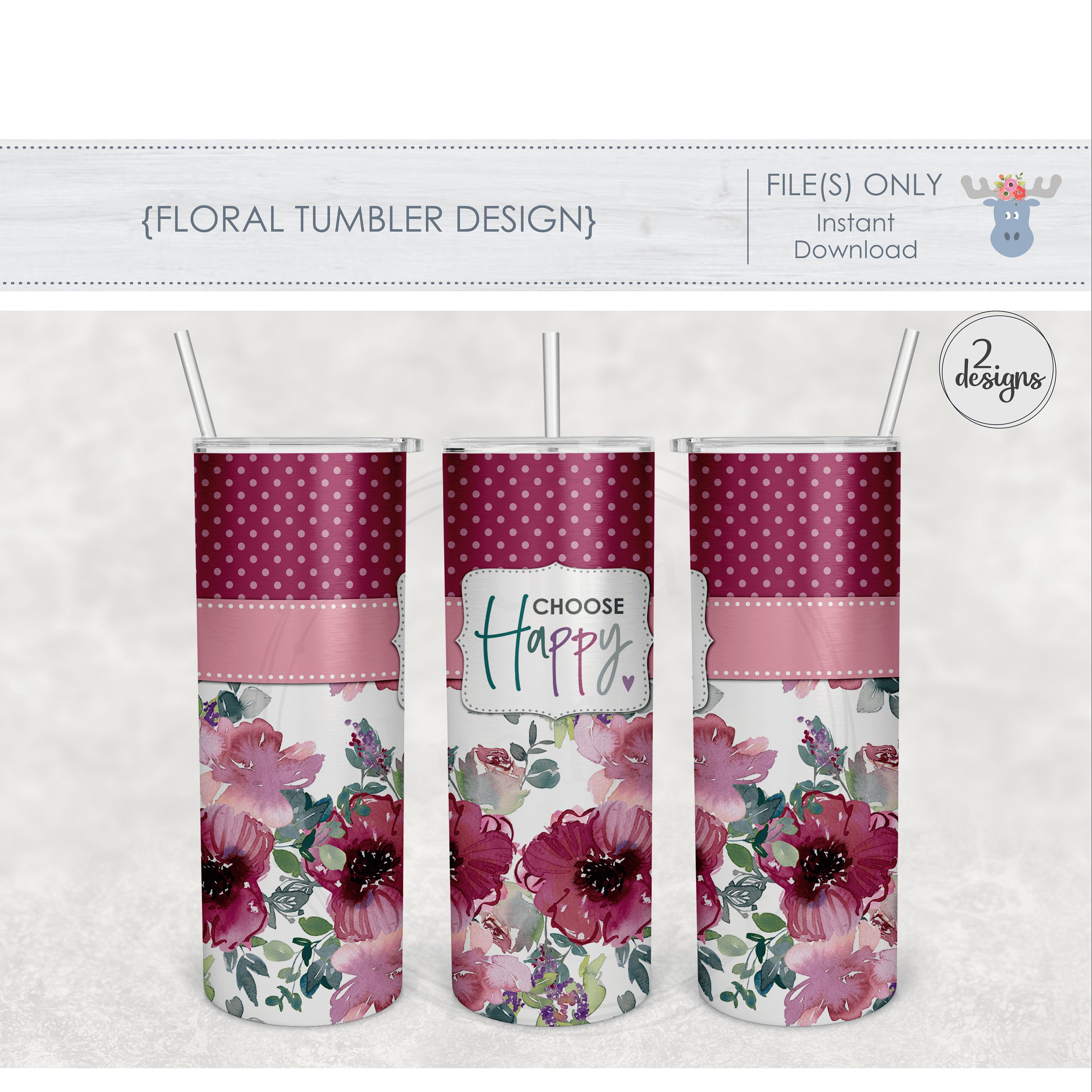 Floral Tumbler Designs 2 Designs CHOOSE HAPPY & Blank Etsy