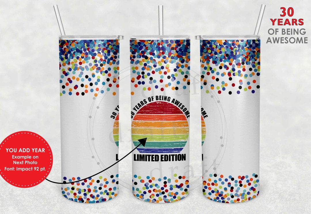 30th Birthday Confetti Tumbler Design 30 Years of Being Awesome Limited
