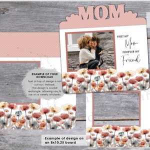 May include: A printable digital download for a photo frame with a floral design and the text "MOM, FIRST MY MOM, FOREVER MY FRIEND". The frame is shown on a wood background with a pink polka dot pattern.