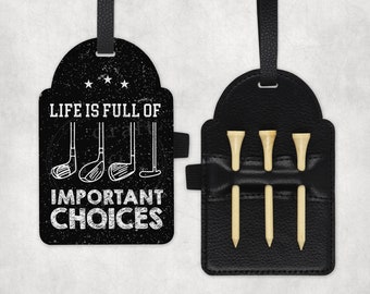 2 Golf TEE TAG Designs ==> Golfing • Bag • Golfer • Golf Outing • Life is Full of Important Choices • Digital Download Sublimation File png