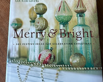 Country Living-Merry and Bright-301 Festive Ideas for Celebrating Christmas-Hardback-223 pages-Christmas Book-Baking-Decorating-Crafts