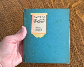 Each In His Own Tongue, by William Herbert Carruth, 1925, Antique Poetry Book