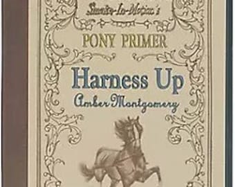 Harness Up DVD a step by step to harnessing your horse