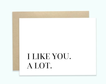 Love Card - I Like You. A Lot. | Love Card, Anniversary Card, Friendship, Boyfriend, Girlfriend, Valentines Day, Anniversary Card