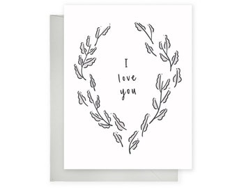 Valentine Card - I Love You Wreath | Leaves and Floral Wreath Crest, Galentines, Palentines, Anniversary Card, Unique Love Card