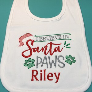 I Believe In Santa Paws, Santa Paws Christmas, Santa Paws Baby, Dog Baby Bib, Christmas Baby Bib, Christmas Bib, Baby Christmas, Baby Bibs