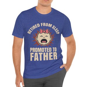 New Dad - Funny New Dad Gift - First Father&#39;s Day T-Shirt - Newborn Baby Dad Tee - Sleep Deprived Dad - Baby Girl - Gift for New Dad