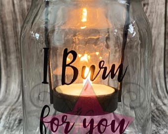 I Burn for You Tea Light Candle Holder, Anniversary Gift