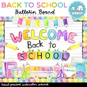 May include: A colorful "Back to School" bulletin board design with the words "WELCOME Back to SCHOOL". The image includes pencils, apples, a school bus, and other school supplies. The artwork is hand-painted watercolor.