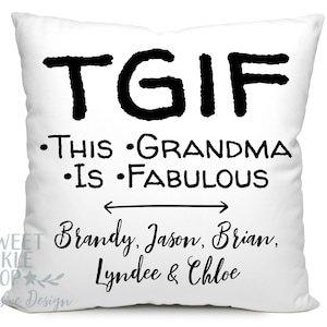 TGIF - This Grandma is Fabulous - Personalized Pillow Cover with Up To 12 Names of Grandchildren - Customized Just for You - 18&quot; Square