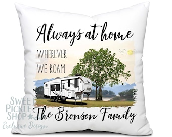 Always at Home Wherever We Roam, Personalized 5th Wheel Camper Pillow, Customized Just for You