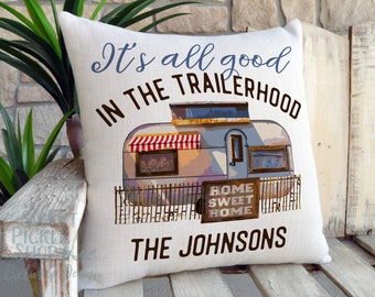 It's All Good In the Trailerhood, Camper Pillow Personalized with 1 Additional Line of Your Custom Text, 18" Square