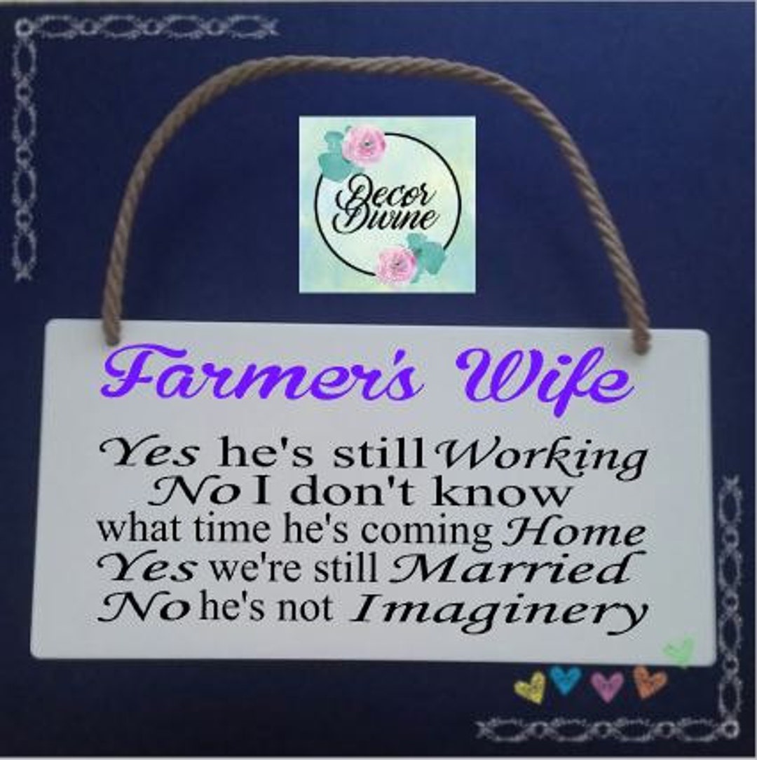 Farmers Wife Plaque/funny Farmer Gift/farmers Wife Gift/on the Farm