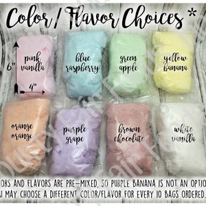 May include: Eight bags of cotton candy in various colours and flavours, including pink vanilla, blue raspberry, green apple, yellow banana, orange orange, purple grape, brown chocolate, and white vanilla. The bags are 6 inches tall and 4 inches wide. *Colours and flavours are pre-mixed, so purple banana is not an option. You may choose a different colour/flavour for every 10 bags ordered.*