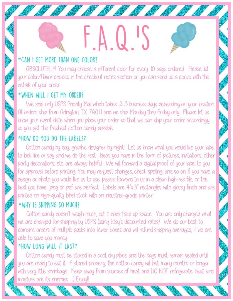 May include: A pink and blue graphic with the text "F.A.Q.'S" and a list of frequently asked questions about cotton candy. The questions include "Can I get more than one color?", "When will I get my order?", "How do you do the labels?", "Why is shipping so much?", and "How long will it last?"