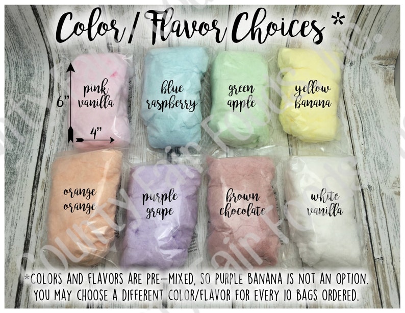 May include: Eight bags of cotton candy in various colors and flavors, including pink vanilla, blue raspberry, green apple, yellow banana, orange orange, purple grape, brown chocolate, and white vanilla. The bags are 6 inches tall and 4 inches wide. *Colors and flavors are pre-mixed, so purple banana is not an option. You may choose a different color/flavor for every 10 bags ordered.*