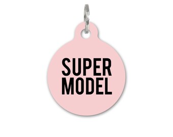 Custom Pet ID Tag Circle - Dog Name Identification - Super Model slogan - P136