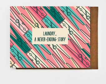 Blank Card: "Laundry... A Never-Ending Story" humorous greeting card featuring Clothes pins celebrating domestic Bliss!