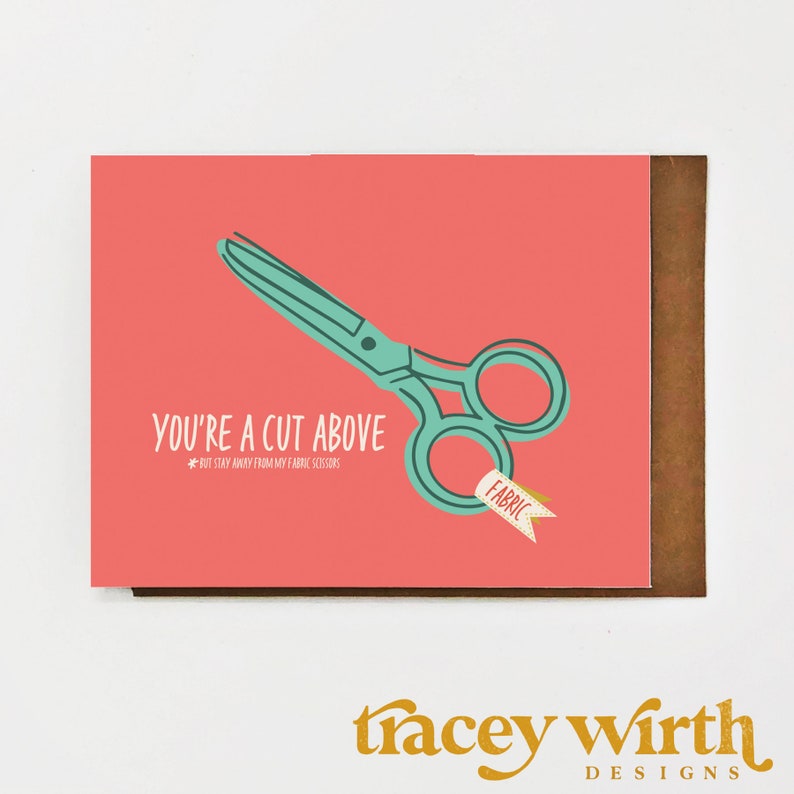 Blank Card: You're A Cut Above greeting card featuring scissors and a little warning to stay away from fabric only scissors image 2
