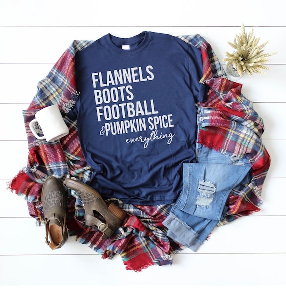 Flannels Boots Football and Pumpkin Spice Everything Shirt