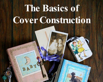 Journal Class, Tutorial, e-book, The Basics of Cover Contruction, How to Make a journal cover, album cover tutorial